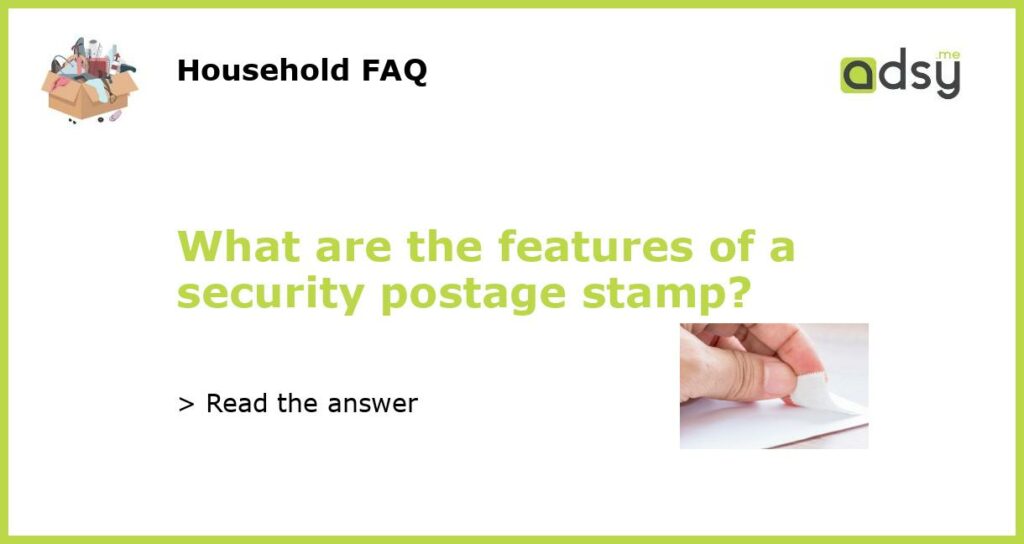 What are the features of a security postage stamp featured