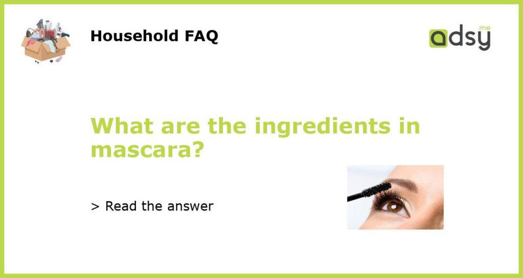 What are the ingredients in mascara featured