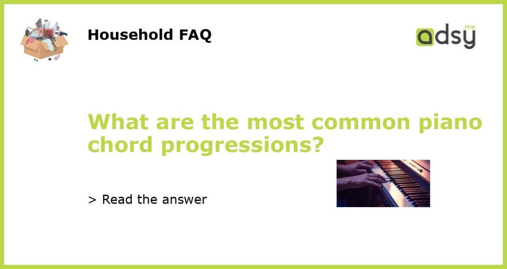 What are the most common piano chord progressions featured