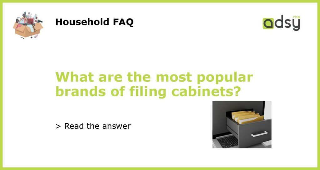 What are the most popular brands of filing cabinets featured