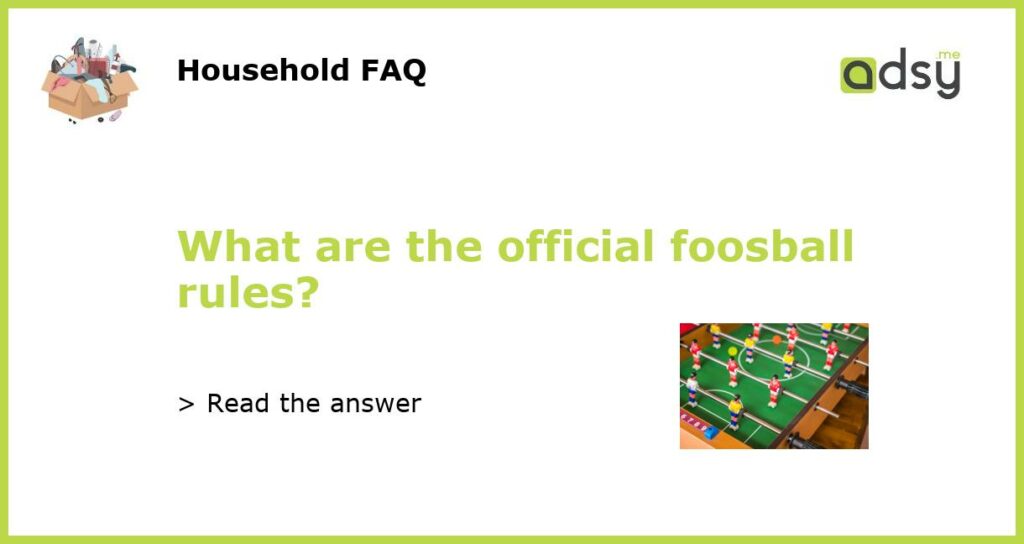 What are the official foosball rules featured