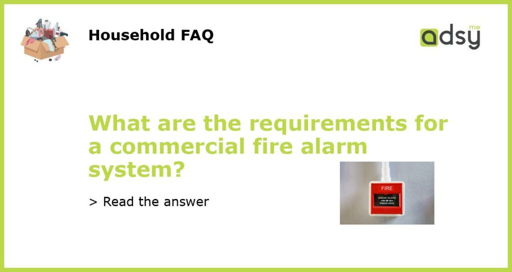 What are the requirements for a commercial fire alarm system featured