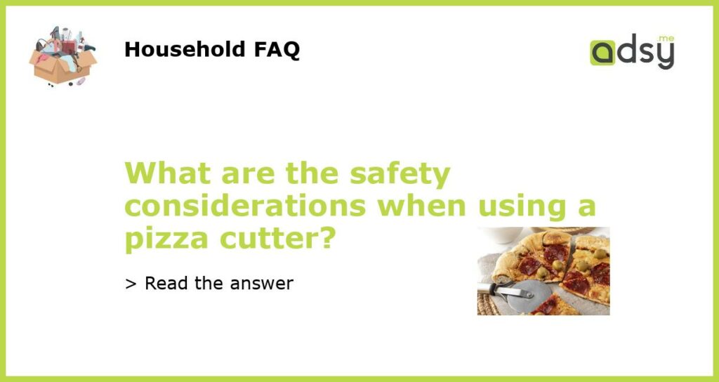 What are the safety considerations when using a pizza cutter featured