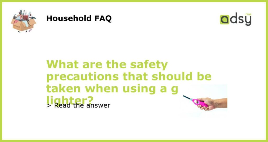 What are the safety precautions that should be taken when using a gas lighter featured