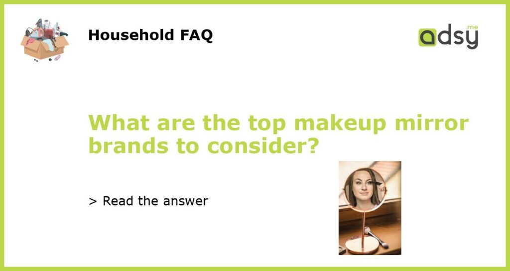 What are the top makeup mirror brands to consider featured