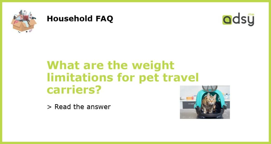 What are the weight limitations for pet travel carriers featured