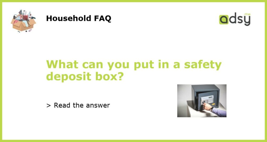What can you put in a safety deposit box featured