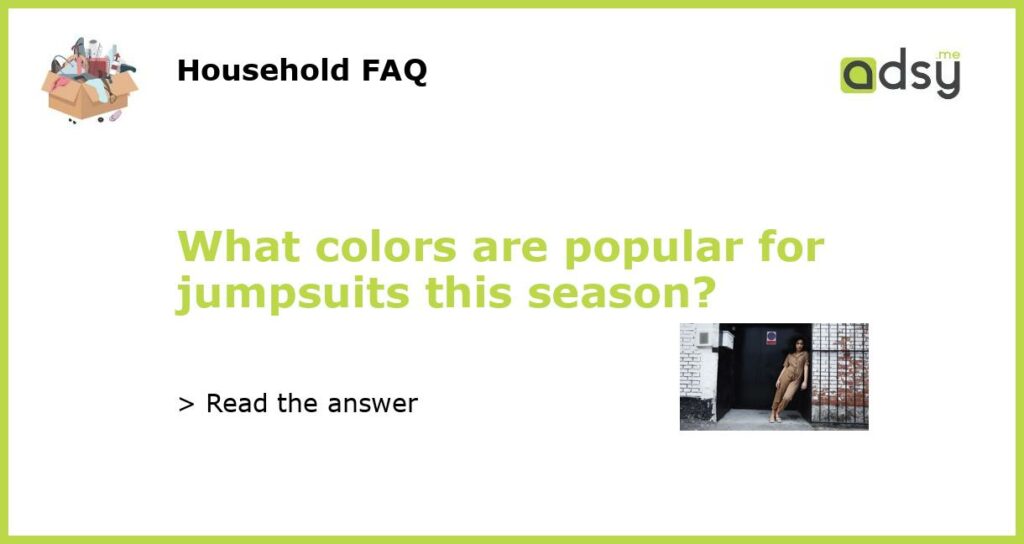What colors are popular for jumpsuits this season featured