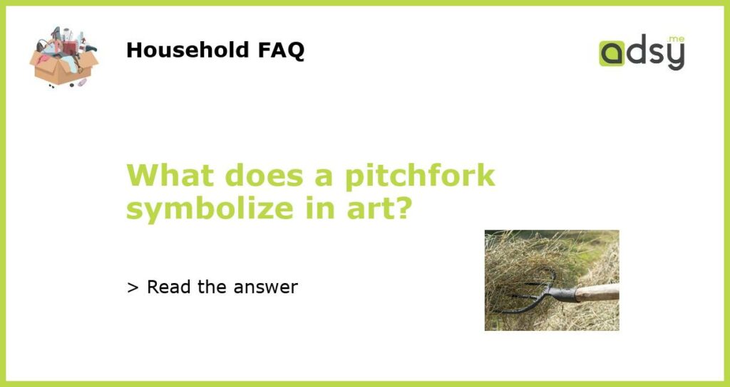 What does a pitchfork symbolize in art featured