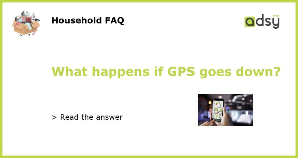 What happens if GPS goes down featured