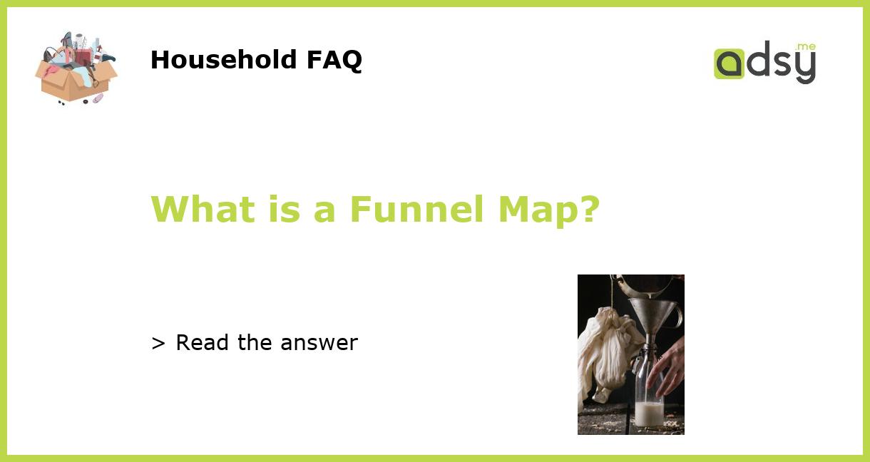 What is a Funnel Map?