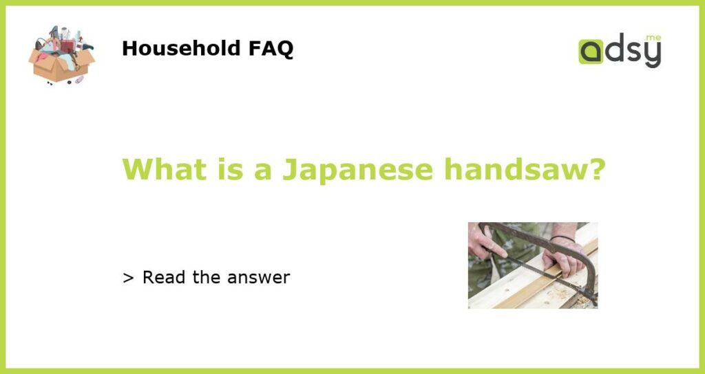 What is a Japanese handsaw featured