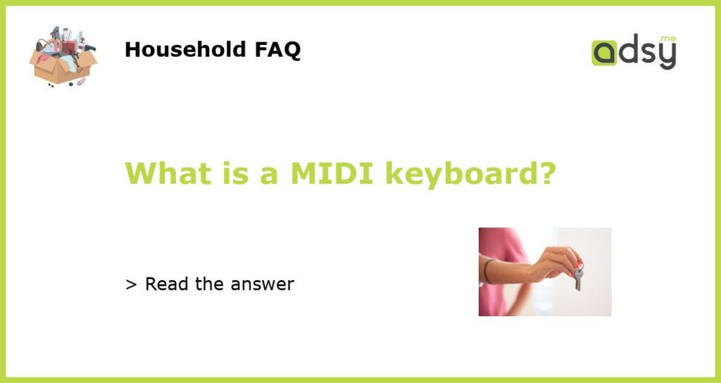 What is a MIDI keyboard featured