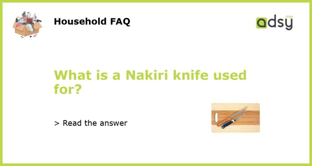 What is a Nakiri knife used for?