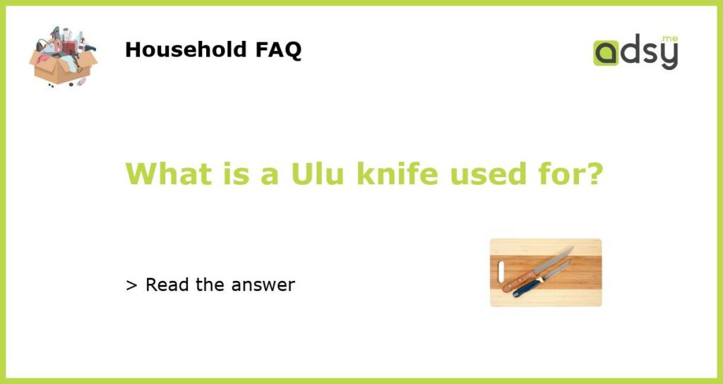 What is a Ulu knife used for featured