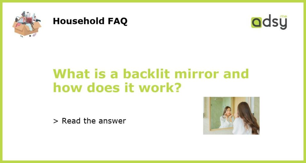 What is a backlit mirror and how does it work featured