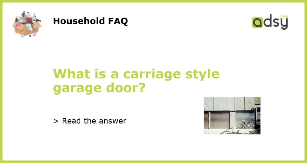 What is a carriage style garage door featured