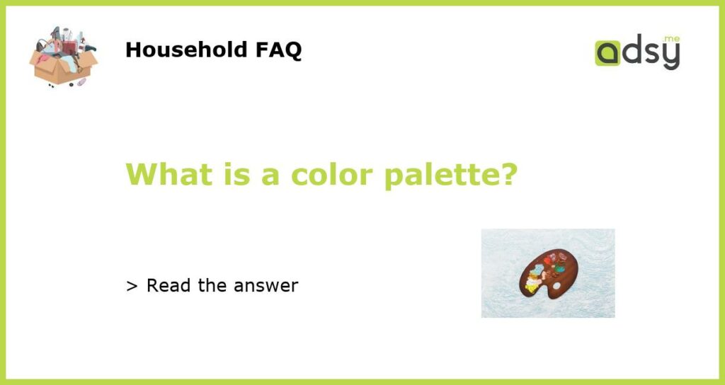 What is a color palette?