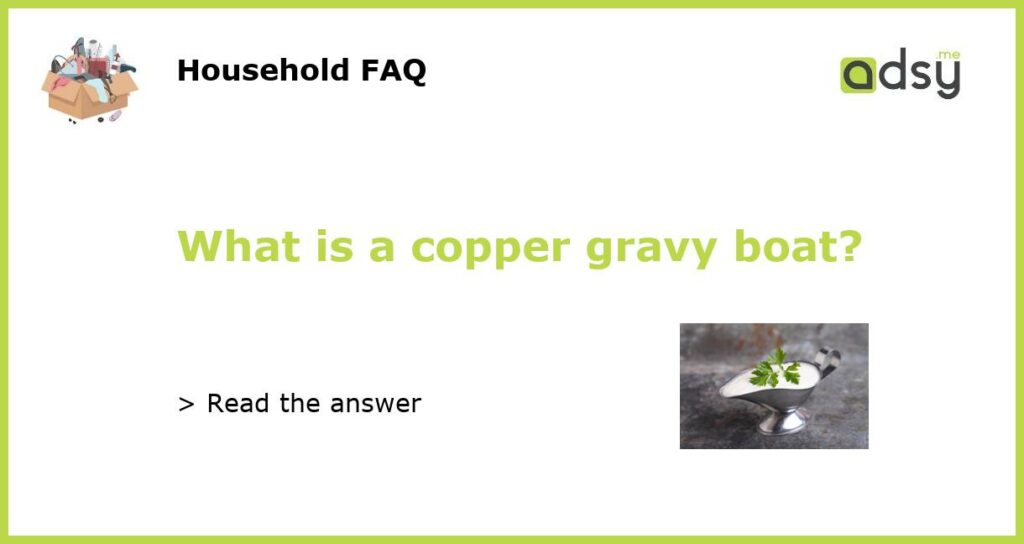 What is a copper gravy boat featured