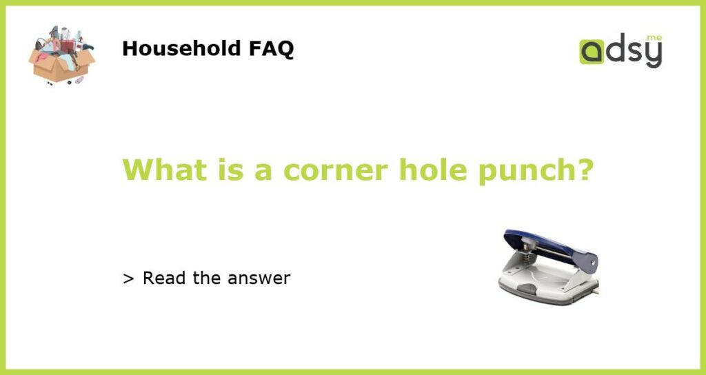 What is a corner hole punch?
