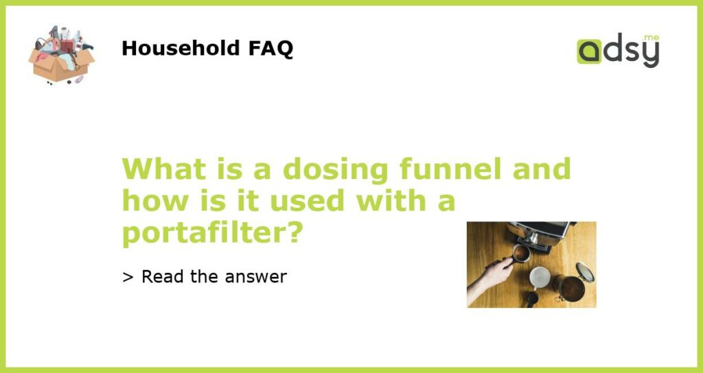 What is a dosing funnel and how is it used with a portafilter?