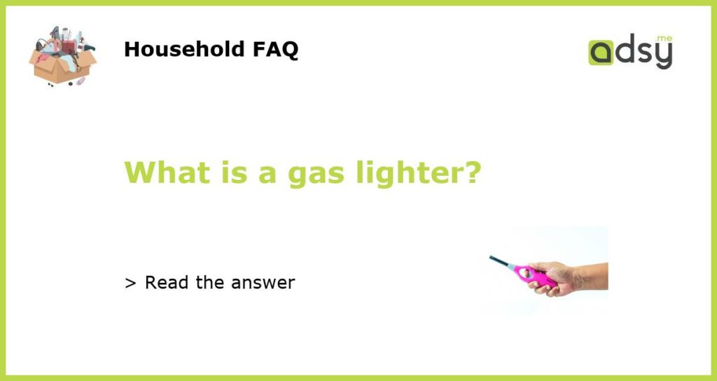 What is a gas lighter featured