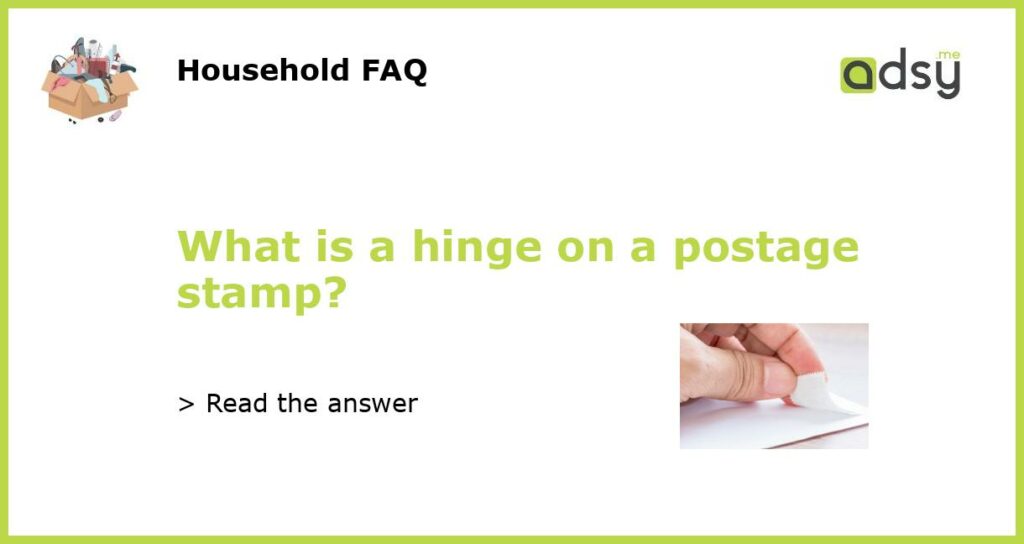 What is a hinge on a postage stamp?