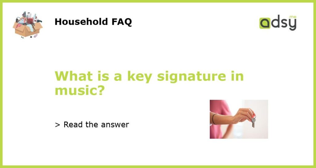 What is a key signature in music featured