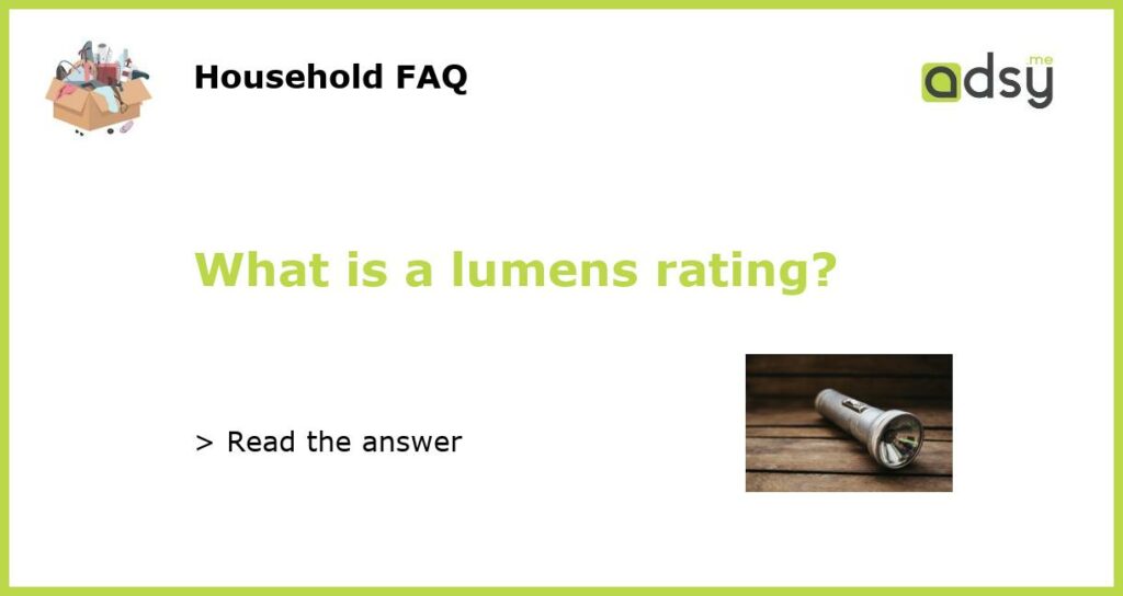 What is a lumens rating?
