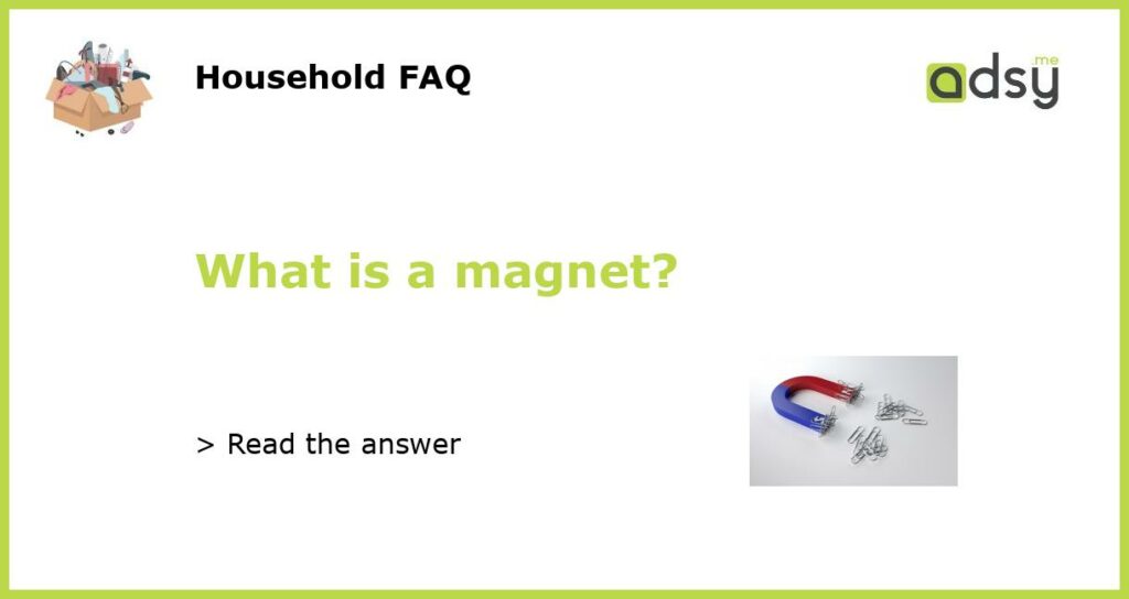 What is a magnet featured