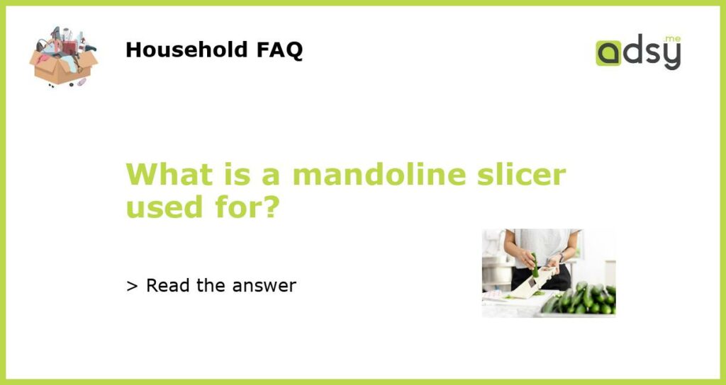 What is a mandoline slicer used for featured