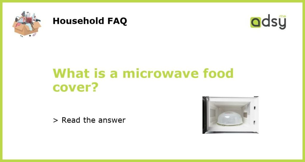 What is a microwave food cover featured