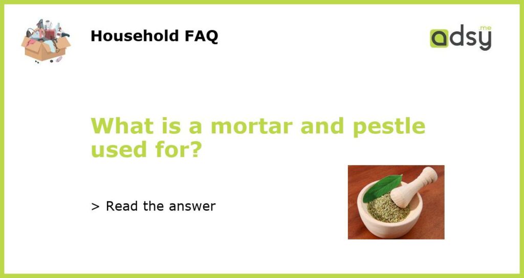 What is a mortar and pestle used for featured
