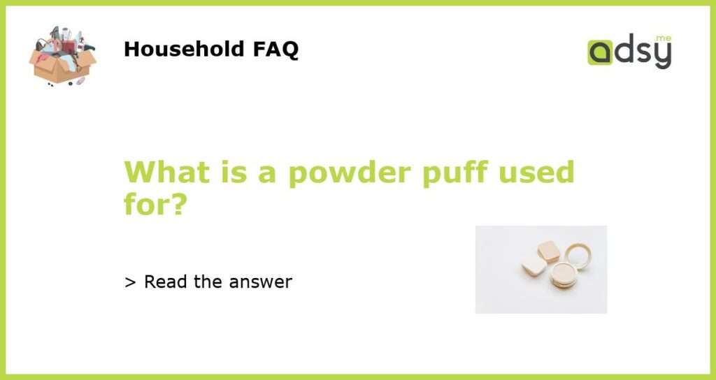 What is a powder puff used for featured