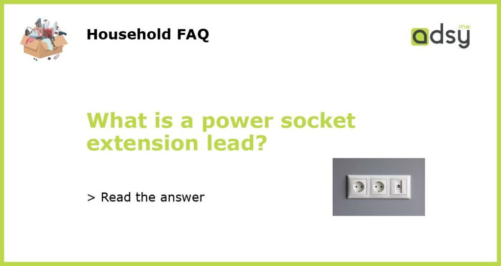 What is a power socket extension lead featured