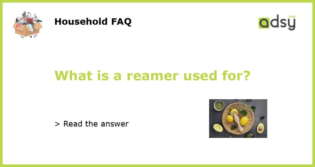 What is a reamer used for featured