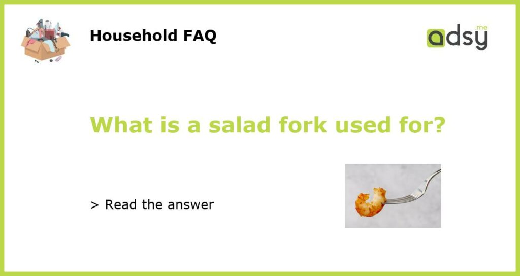 What is a salad fork used for featured