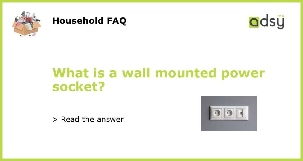 What is a wall mounted power socket featured