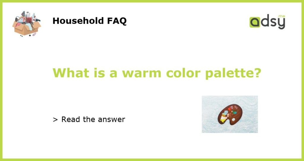 What is a warm color palette featured