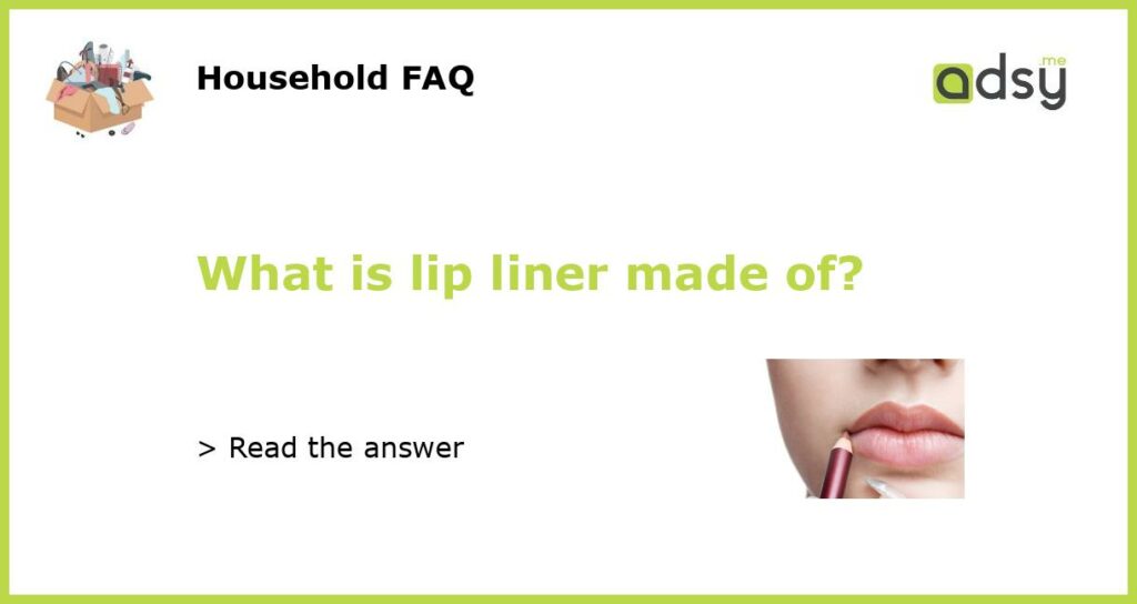 What is lip liner made of featured