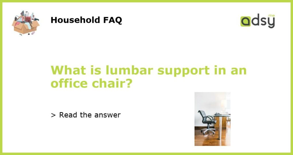 What is lumbar support in an office chair featured