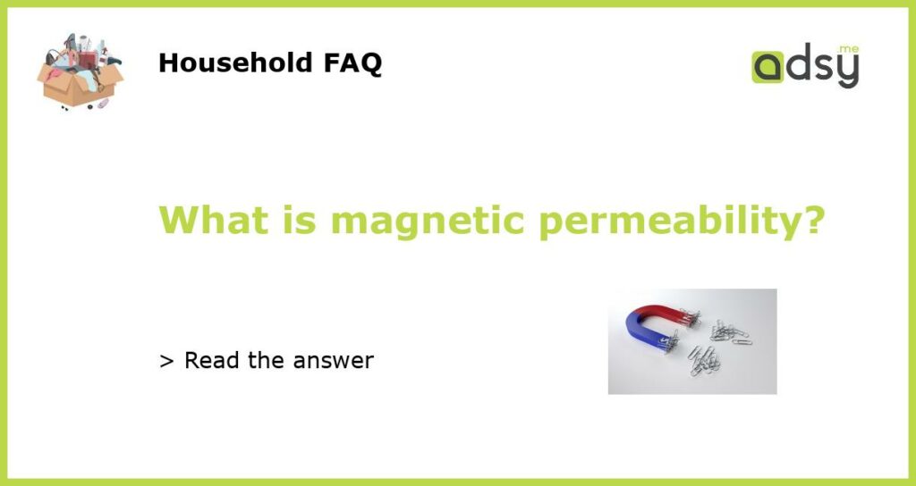 What is magnetic permeability featured