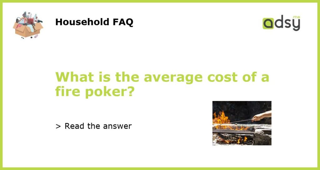 What is the average cost of a fire poker featured