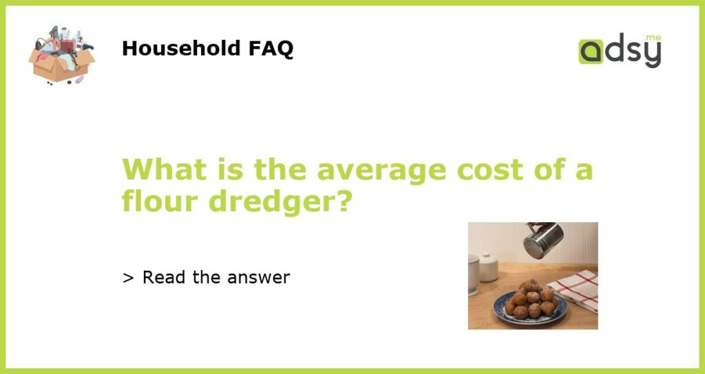 What is the average cost of a flour dredger featured