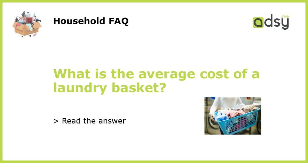 What is the average cost of a laundry basket featured