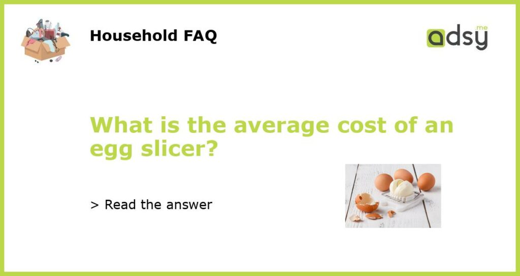 What is the average cost of an egg slicer featured