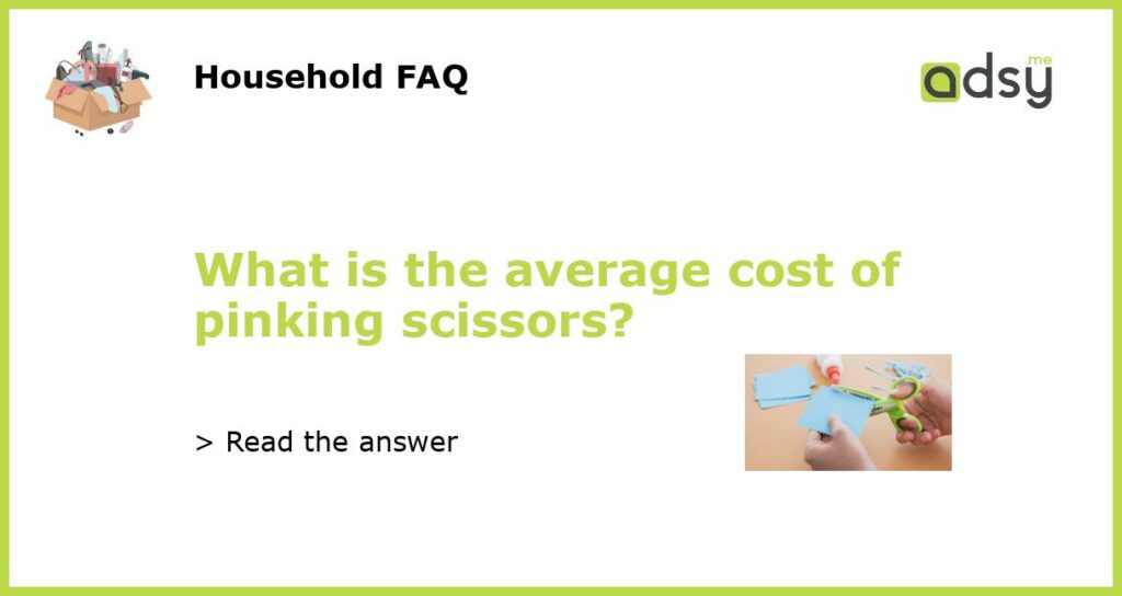 What is the average cost of pinking scissors featured