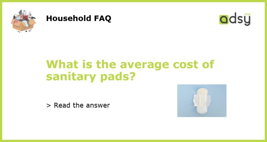What is the average cost of sanitary pads featured