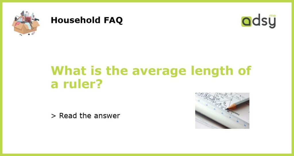 What is the average length of a ruler featured