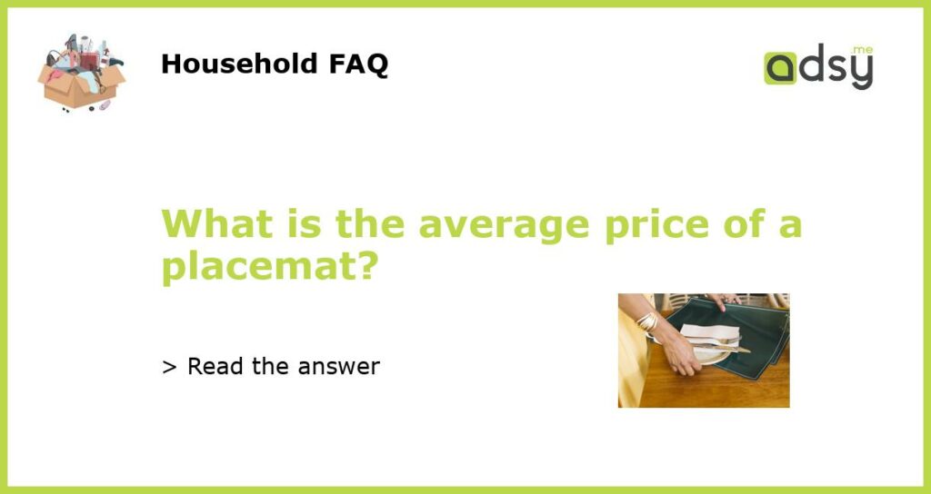 What is the average price of a placemat?